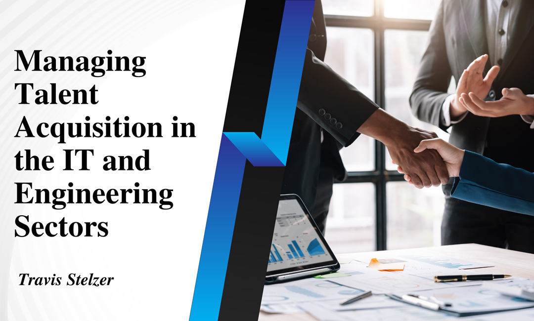 Managing Talent Acquisition in the IT and Engineering Sectors